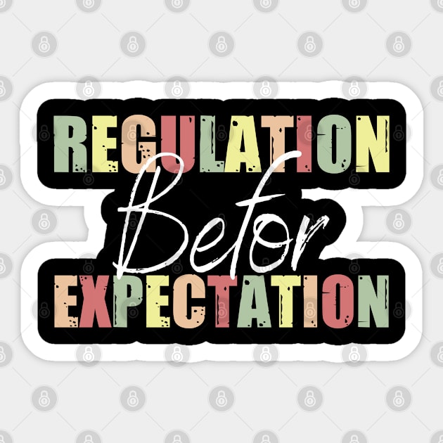 Regulation Before Expectation Autism Special Education Sticker by deafcrafts